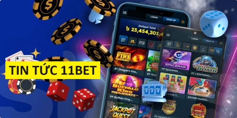 Giới thiệu mục tin tức 11BET với các kiến thức cá cược