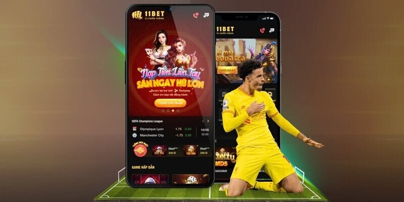 Tải app 11BET về điện thoại mang lại rất nhiều tiện lợi